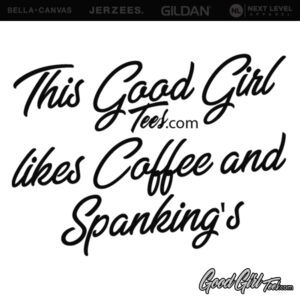 This Good Girl likes Coffee and Spanking's